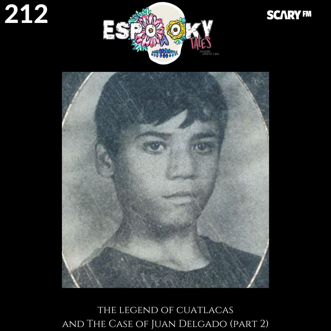 The Legend of Cuatlacas & the Case of Juan Delgado (part 2)