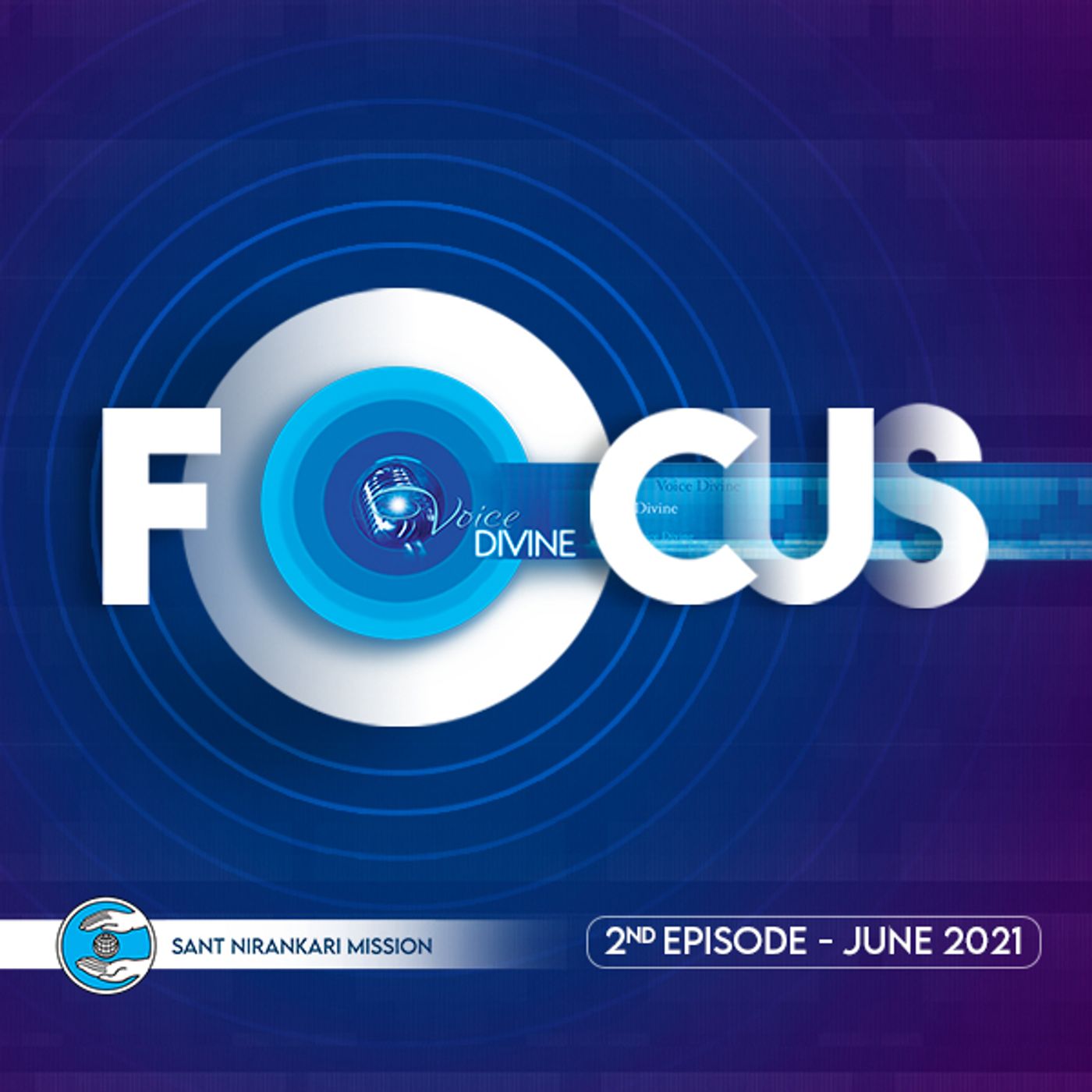 Focus: June 2021, 2nd Episode : Voice Divine