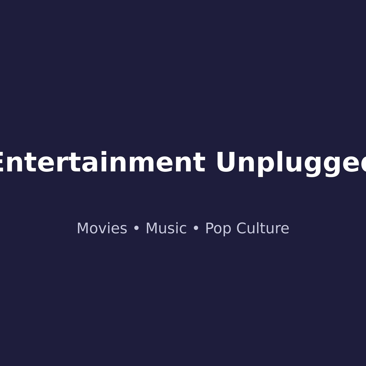 Entertainment Unplugged