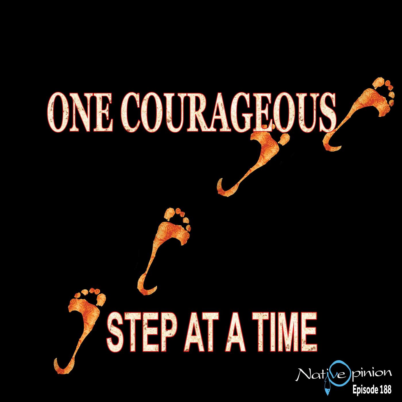 ONE COURAGEOUS STEP AT A TIME - podcast episode cover