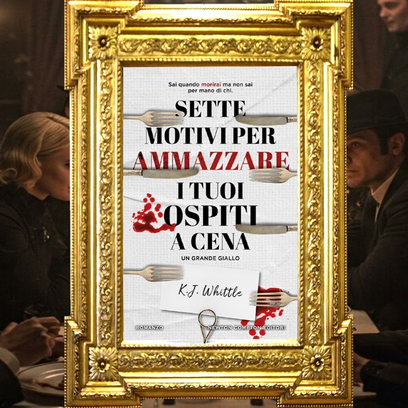 K. Whittle: "Sette motivi per ammazzare i tuoi ospiti a cena"