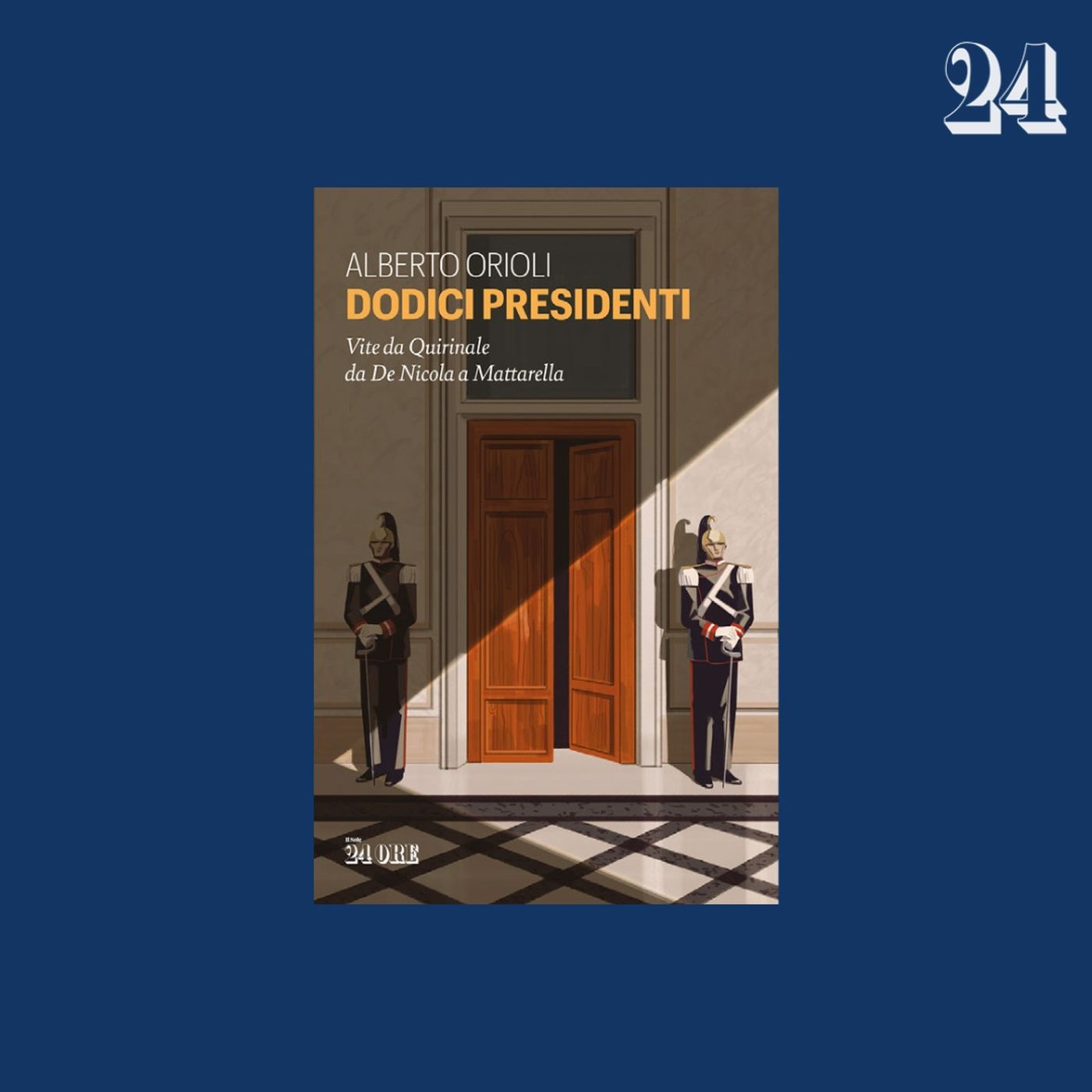 Books24 I libri del Sole 24 Ore Le vite dei 12 Presidenti della