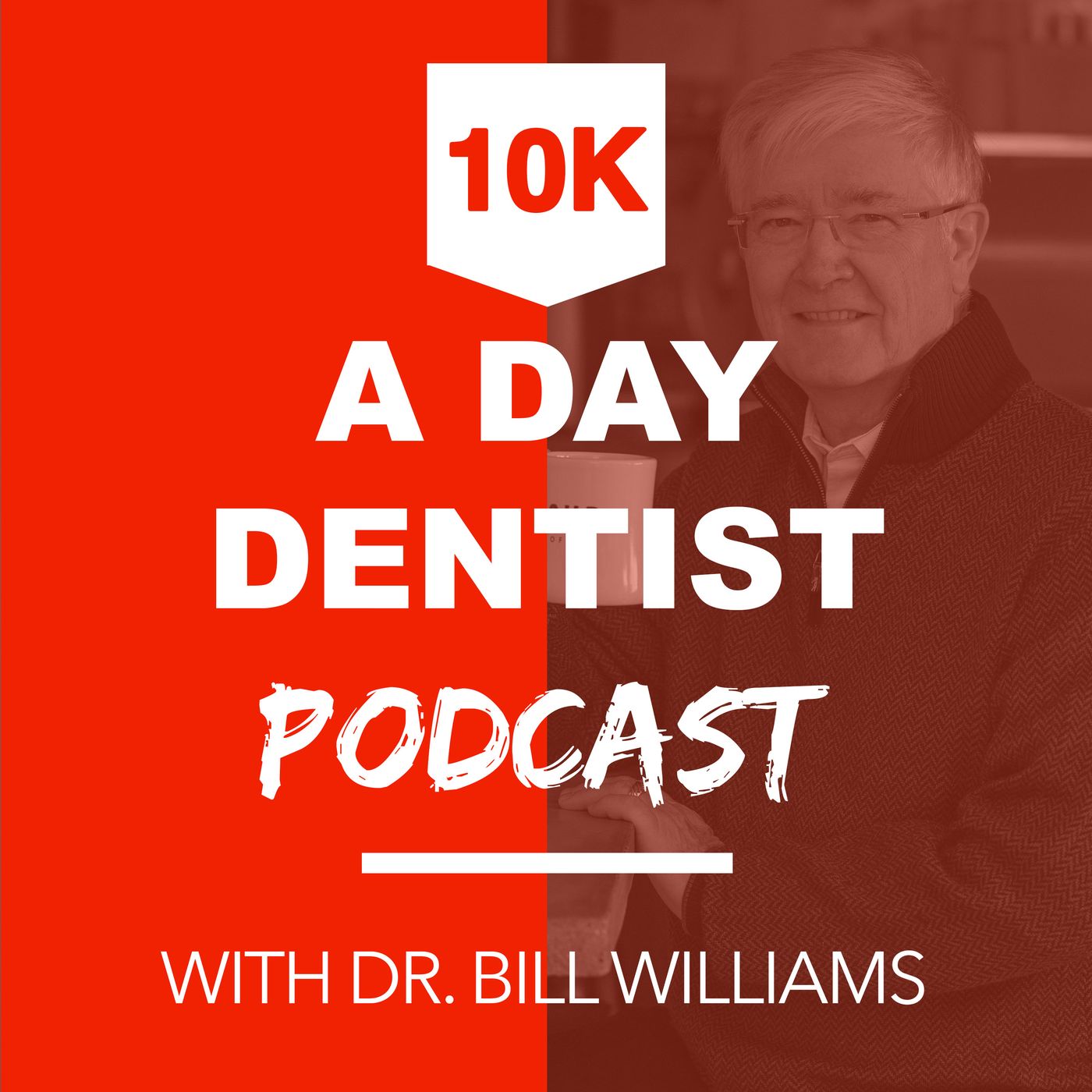 The $10K a Day Dentist with Dr. Bill Williams – Welcome episode artwork