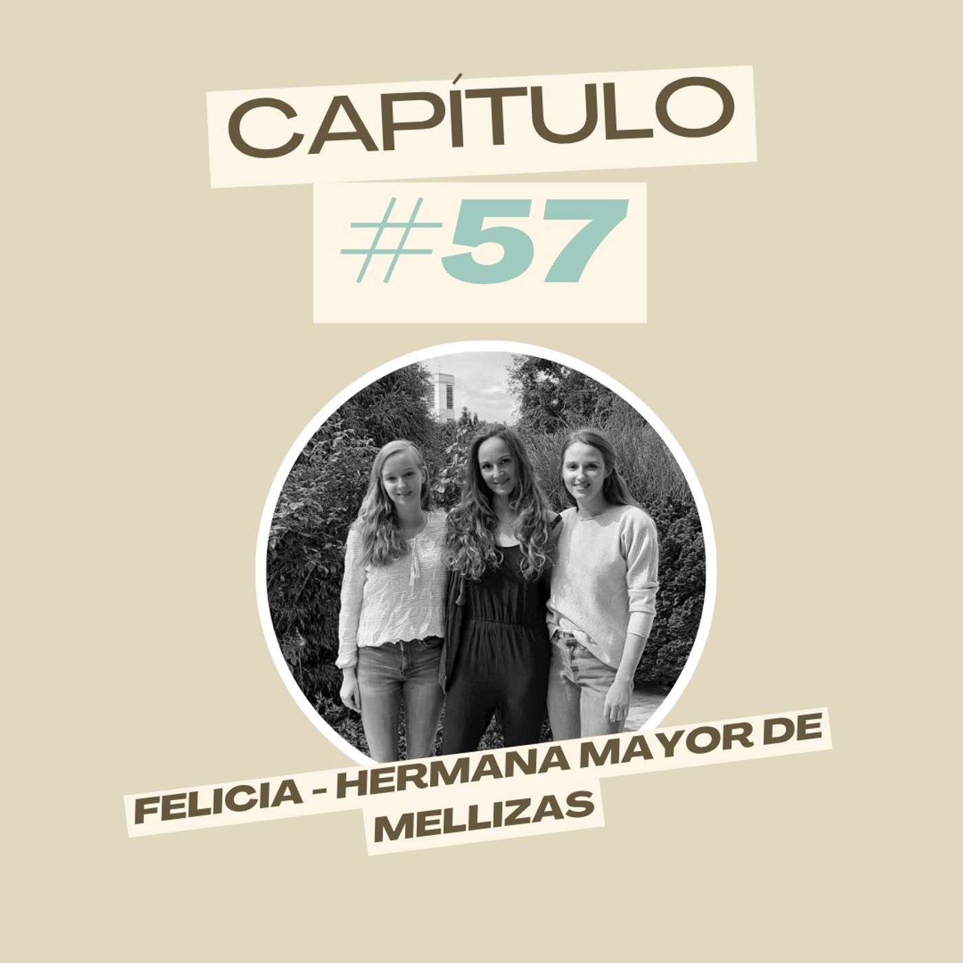 #57 Felicia - Hermana mayor de mellizas episode artwork