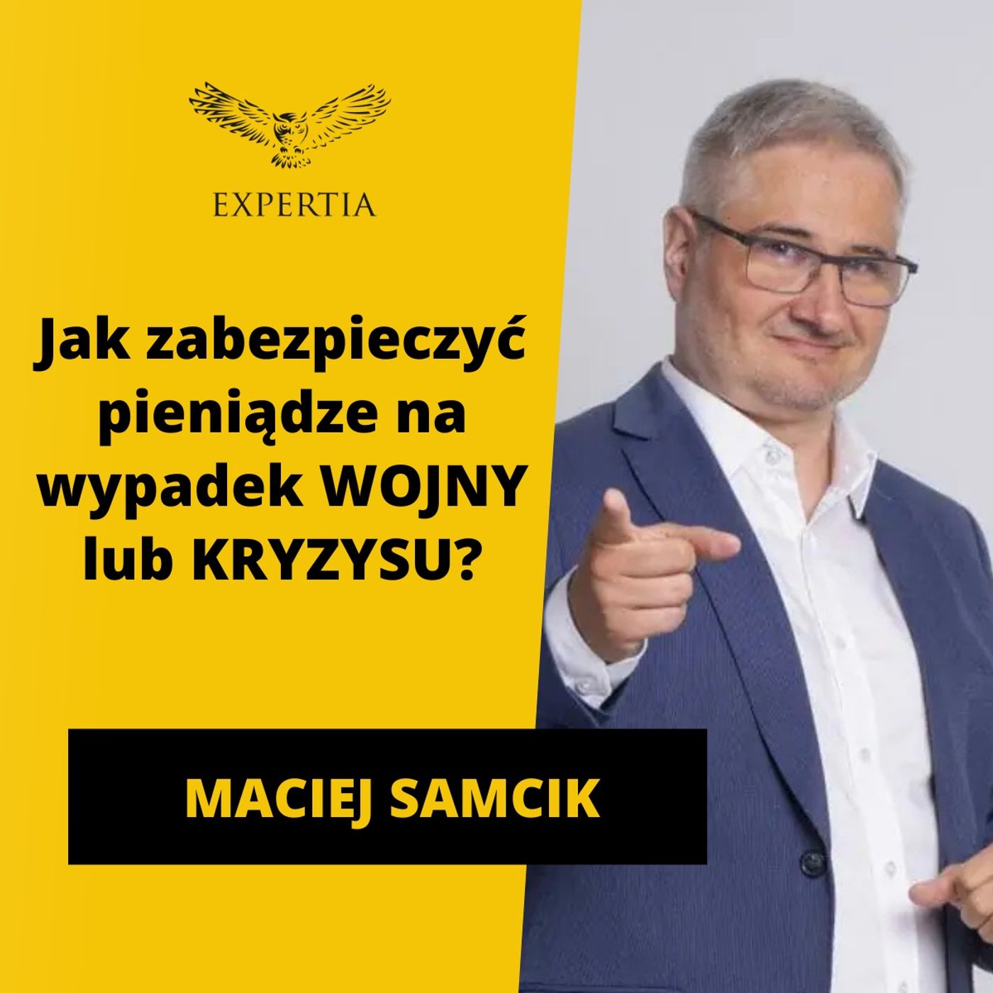 Jak zabezpieczyć pieniądze na wypadek WOJNY lub KRYZYSU? Wywiad Maciej Samcik Jak zabezpieczyć pieniądze na wypadek WOJNY lub KRYZYSU? Wywiad Maciej Samcik