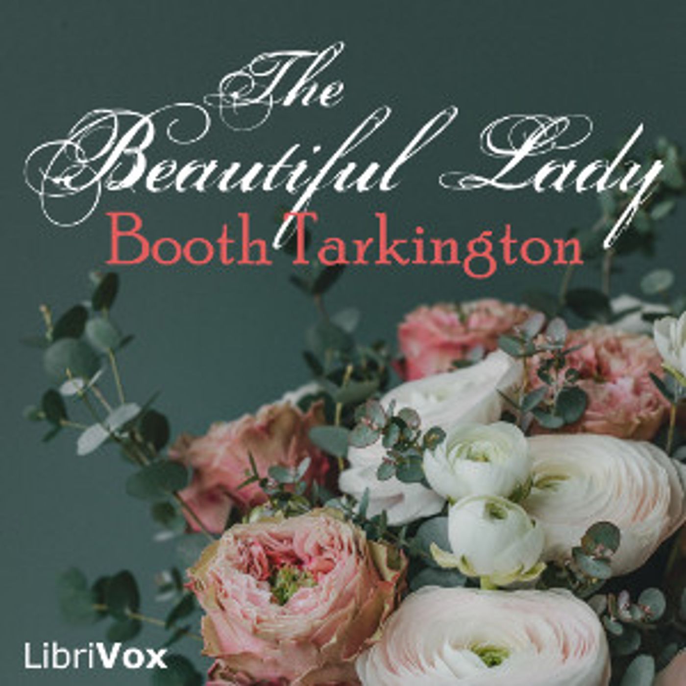 Beautiful Lady, The by Booth Tarkington (1869 - 1946)