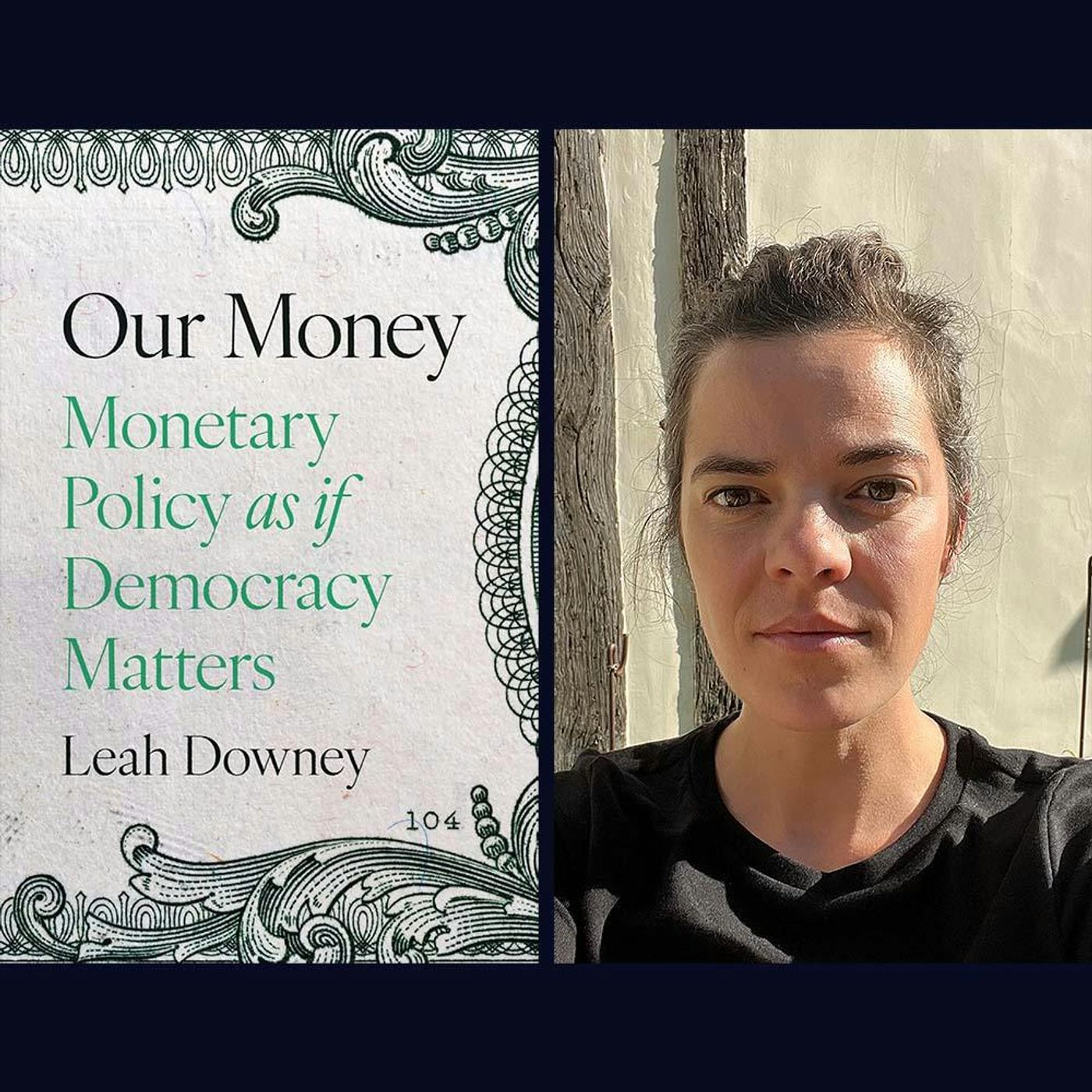 Our Money: Monetary Policy as if Democracy Matters episode artwork