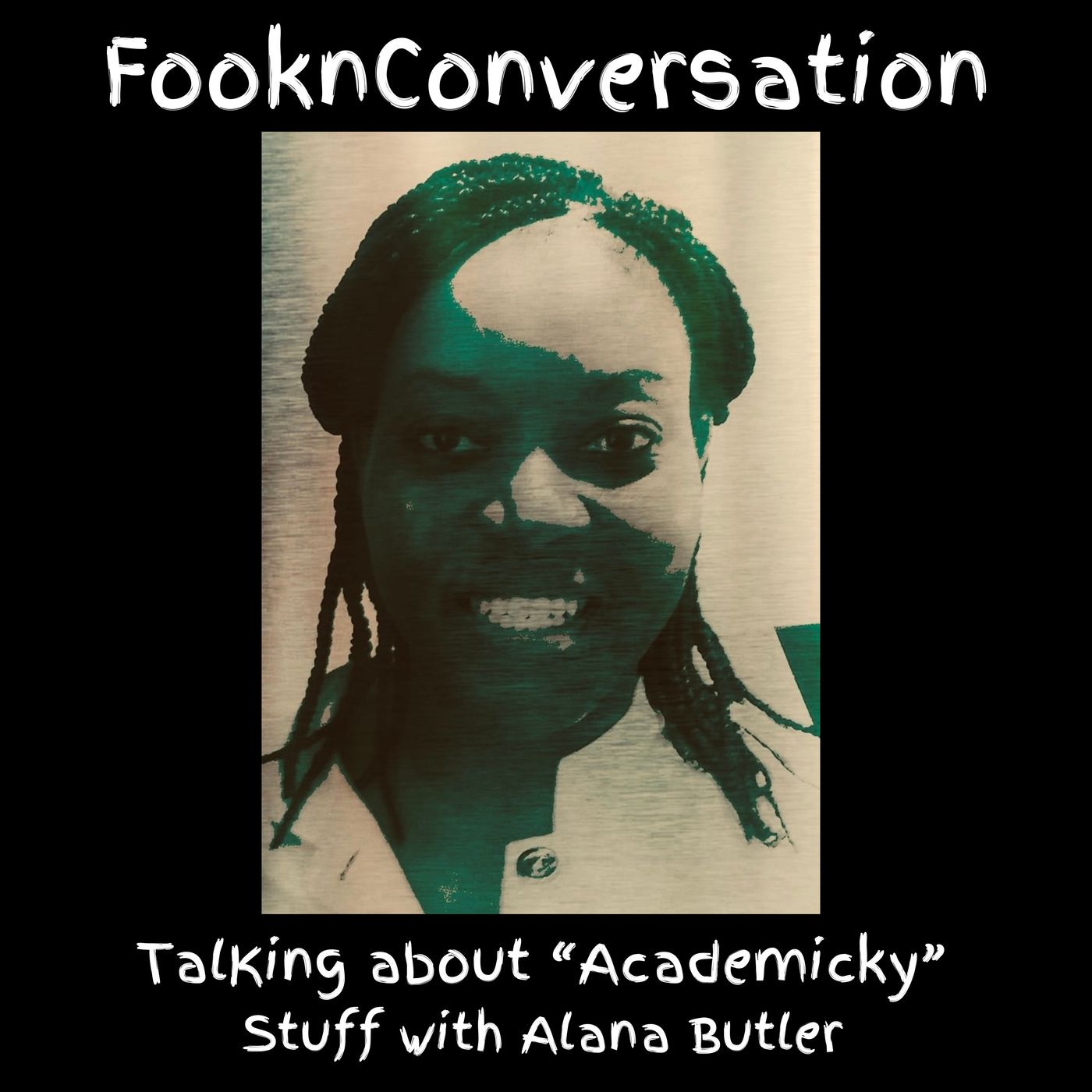 Fookn Conversation - Talking About “Academicky” Stuff