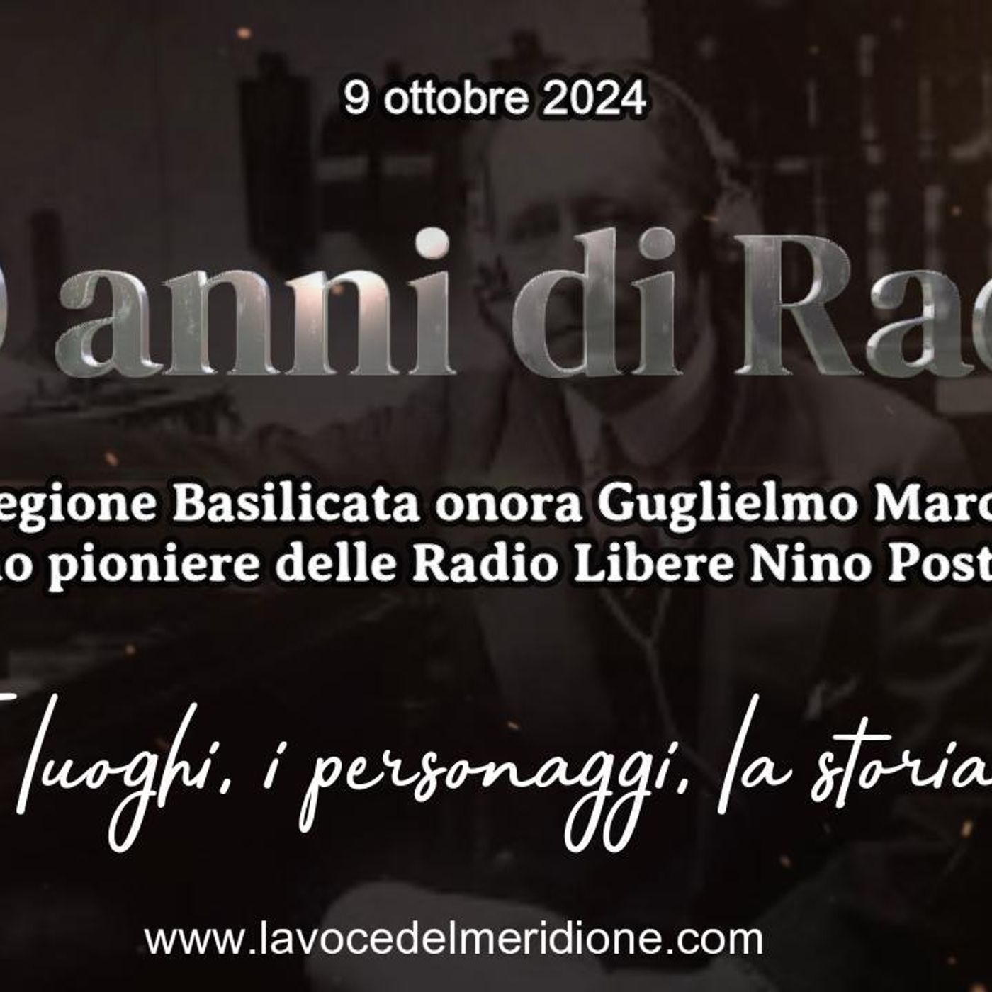 9 ottobre 2024 LaVoce24 magazine: “I luoghi, i personaggi, la storia” Presenta: “100 anni di Radio: la Regione Basilicata onora Guglielmo Ma episode artwork