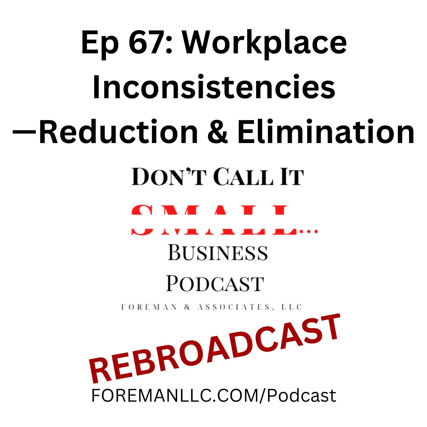 REBROADCAST Ep 67 Workplace Inconsistencies