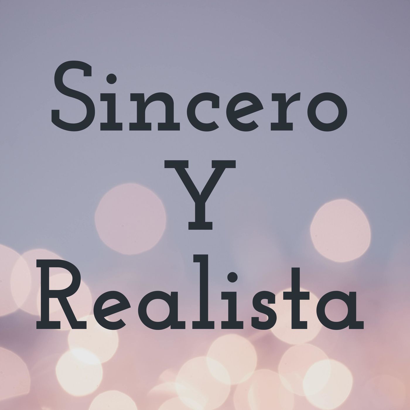 Sincero Y Realista