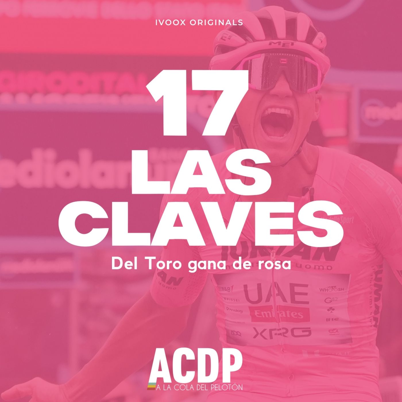 1️⃣7️⃣ Las Claves Giro 2025 | Del Toro es un animal | ACDP - A la Cola del Peloton episode artwork