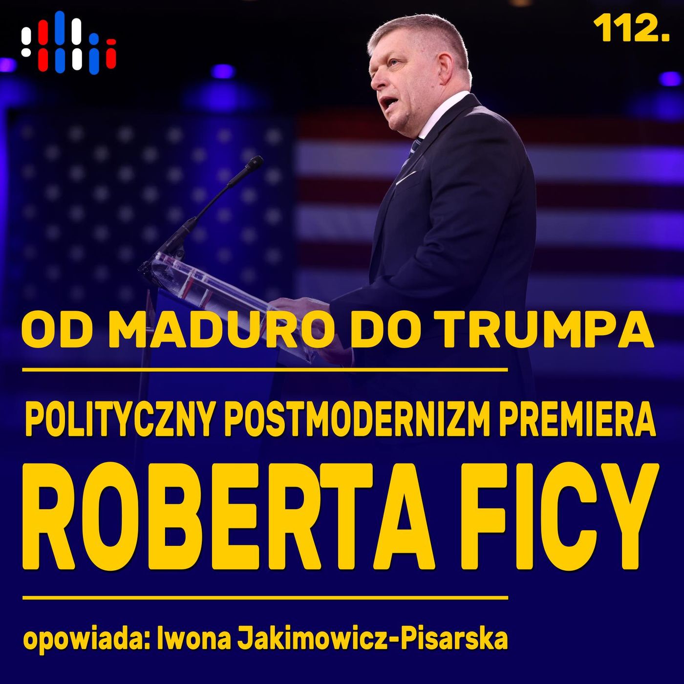 Słowacki przyjaciel Trumpa i Maduro. Eklektyzm Roberta Ficy | opowiada: Iwona Jakimowicz-Pisarska