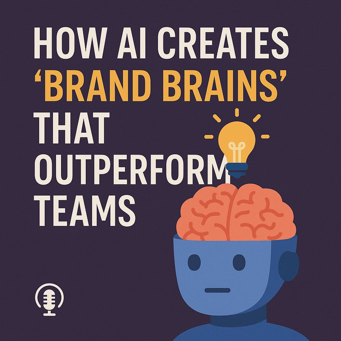 How AI Creates ‘Brand Brains’ That Outperform Teams