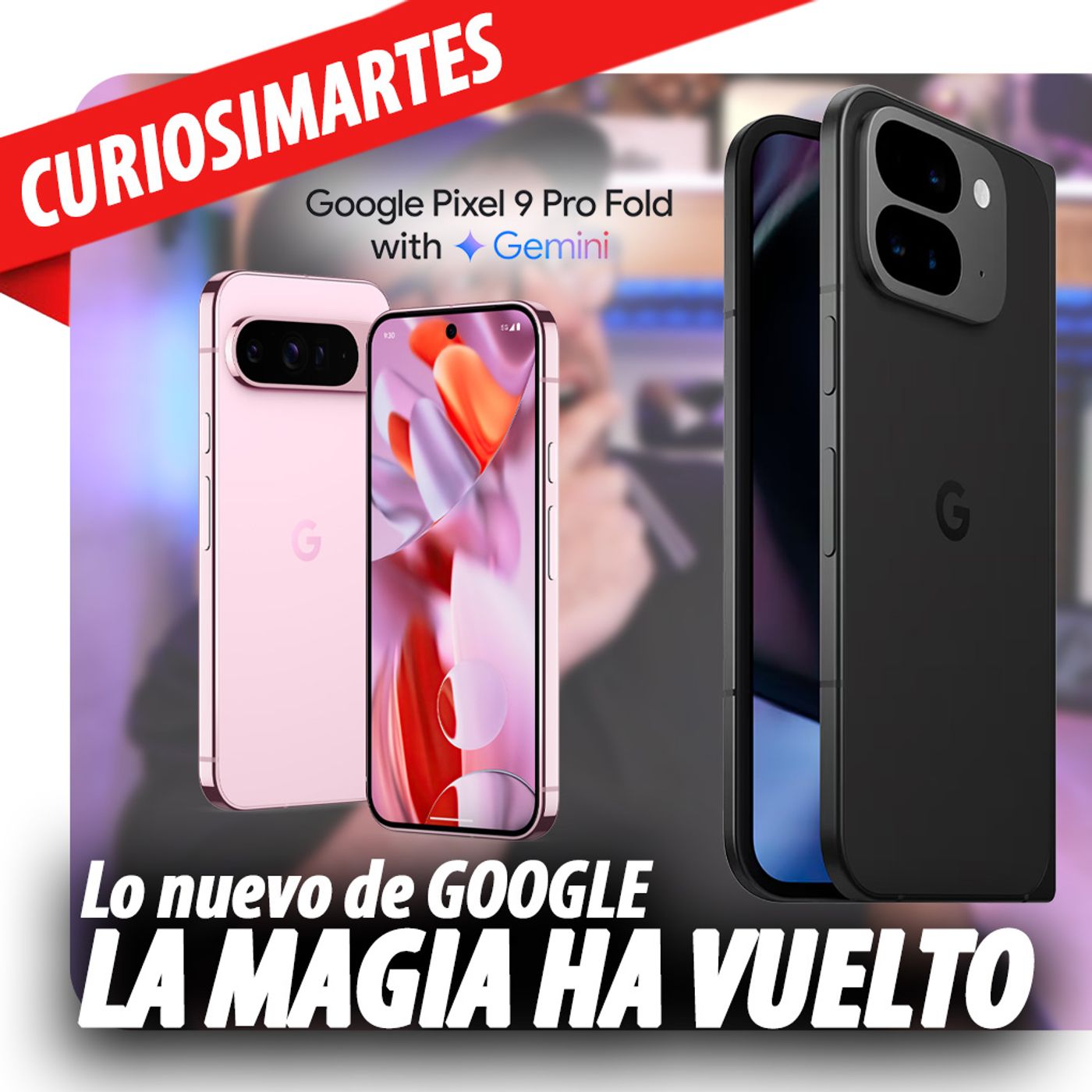 📱Nuevos Google Pixel 9 al Desnudo! Pro, XL, y Fold con TODAS las Novedades 🚀 CuriosiMartes