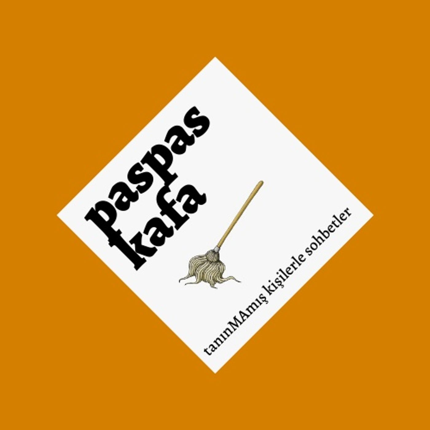 Paspas Kafa - tanınMAmış kişilerle sohbetler - S.R