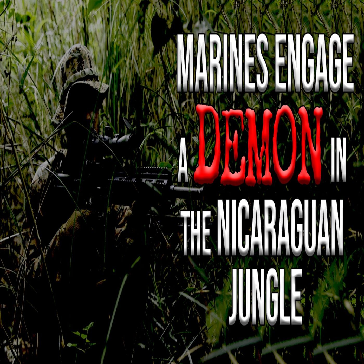 Marines Fight a Jungle Demon in Nicaragua