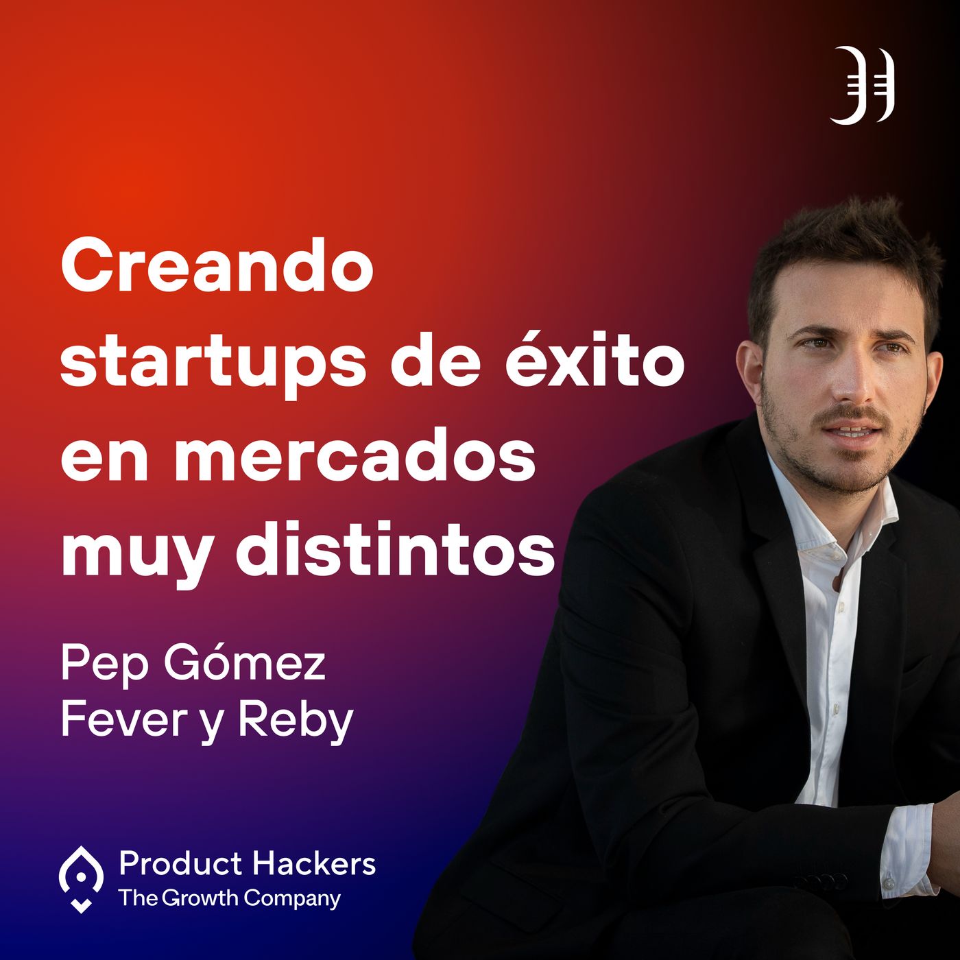 Growth: el podcast de Product Hackers 🚀