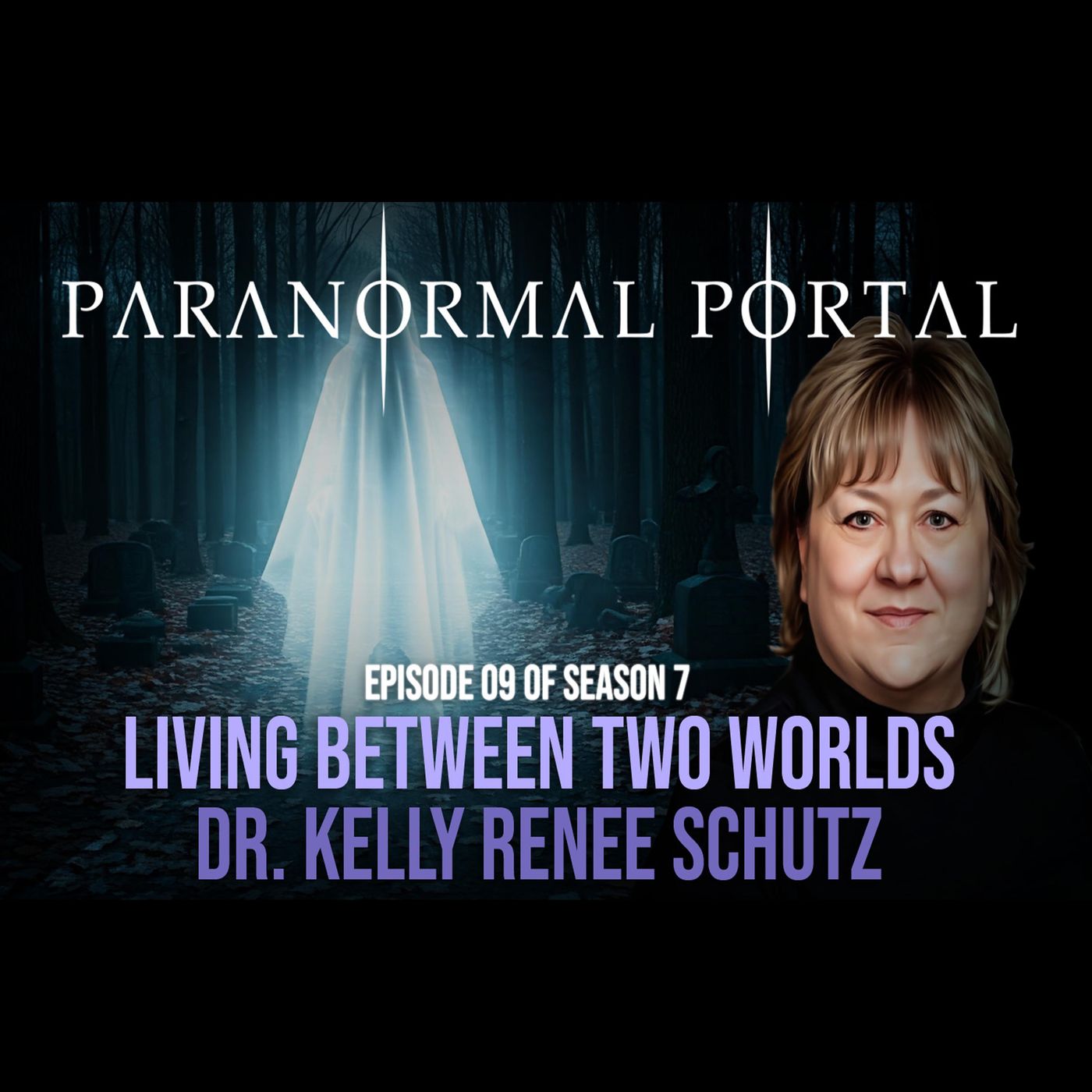 S7EP09 - Living Between Two Worlds - Dr. Kelly Renee Schutz episode artwork