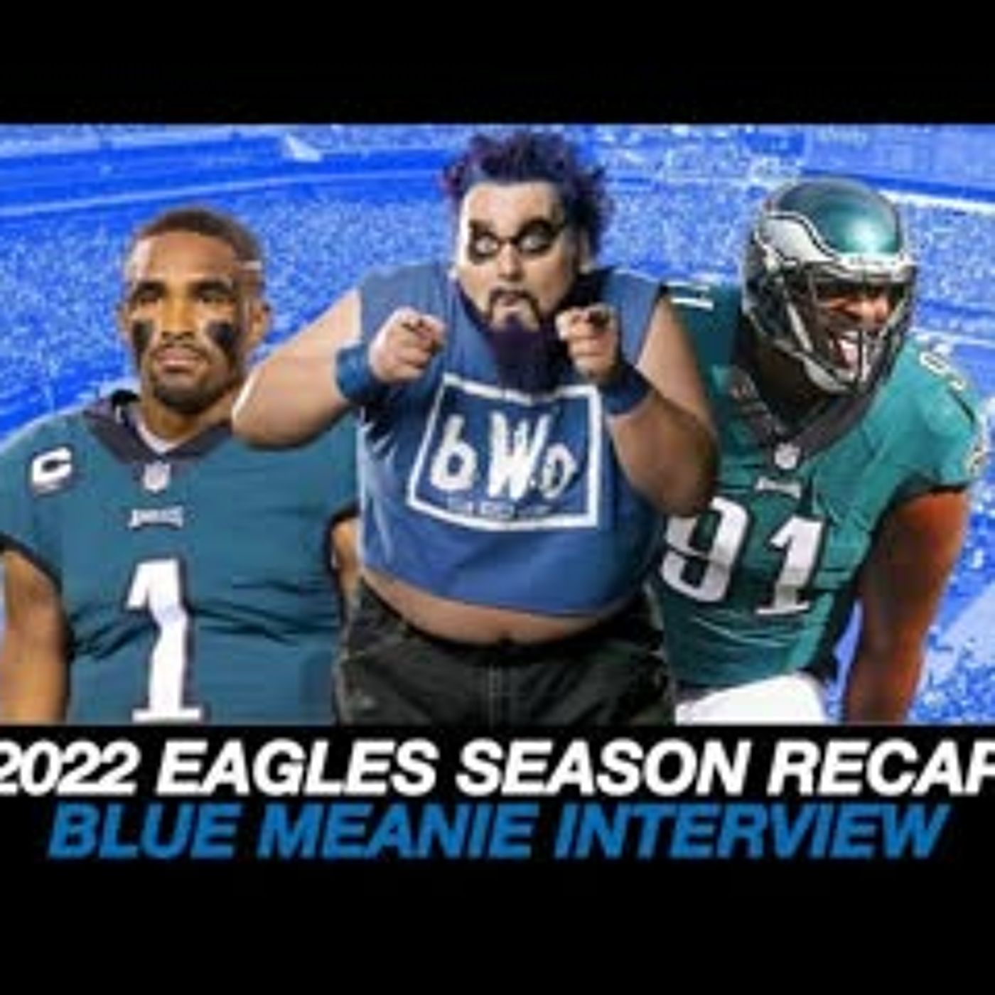 Super Bowl LVII + Eagles 2022 RECAP w/ Blue Meanie | Philadelphia Eagles 2022/23 BREAKDOWN episode artwork