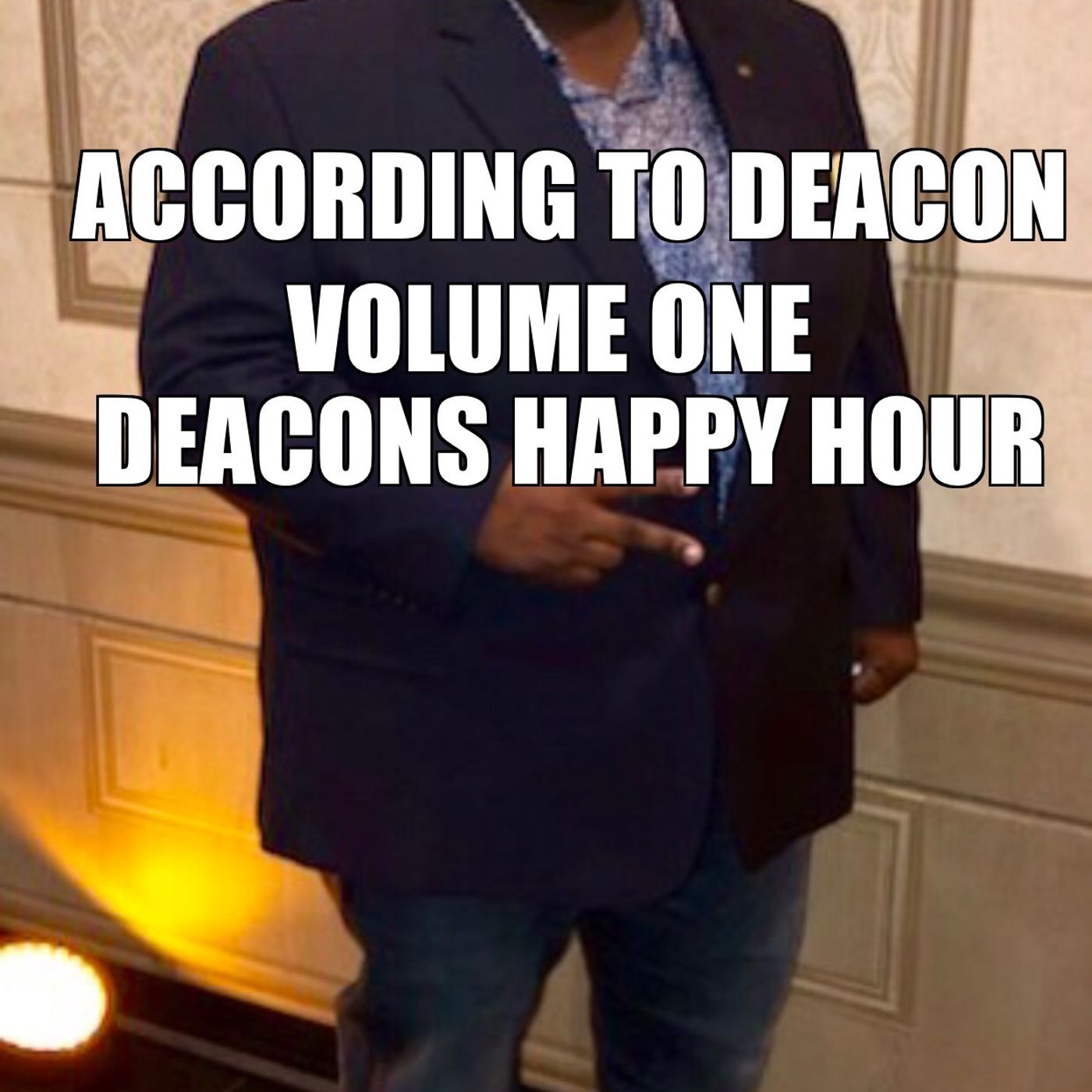 According To Deacon Happy Hour