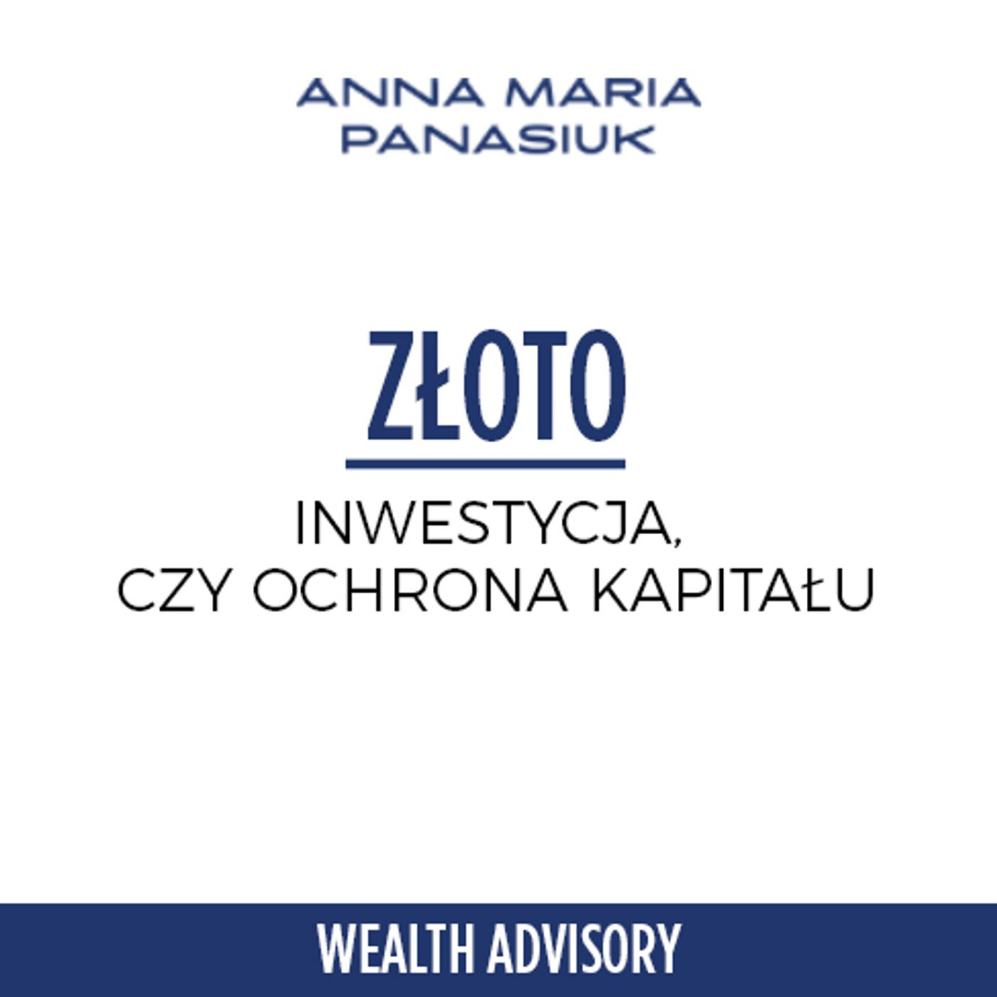 20.ZŁOTO INWESTYCJA, CZY OCHRONA KAPITAŁU - seria ekspercka z Łukaszem Chojnackim episode artwork