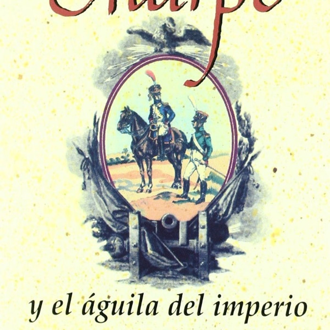 (Resumen) Sharpe y el aguila del imperio - Bernard Cornwell