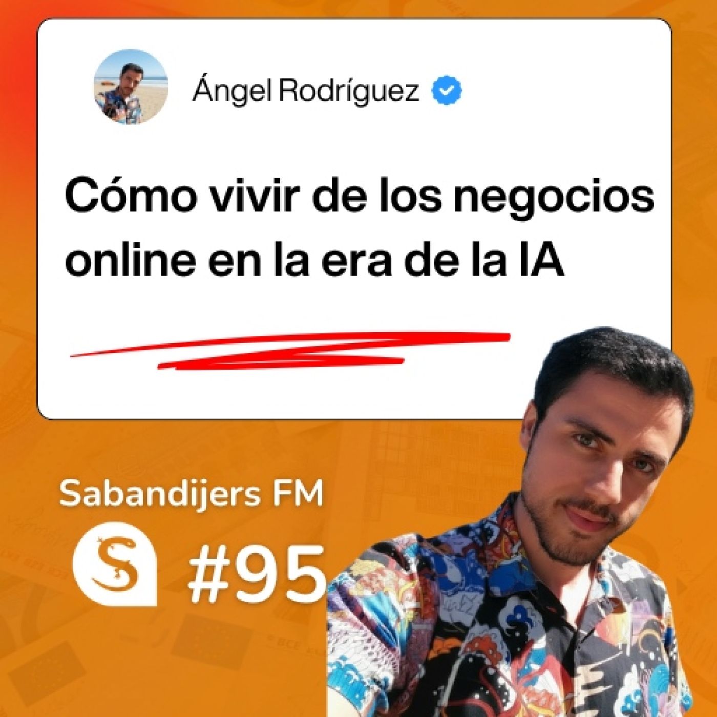 Sabandijers FM 95 Cómo vivir de los negocios online en la era de la IA ft Ángel Rodríguez episode artwork