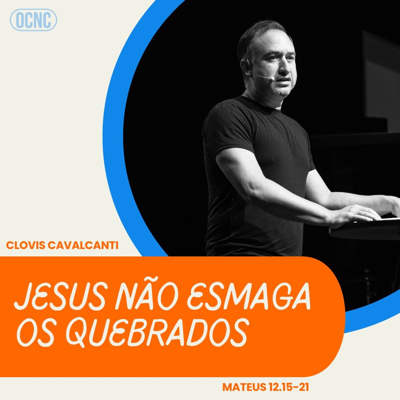 JESUS NÃO ESMAGA OS QUEBRADOS - Mt 12.15-21 | Clovis Cavalcanti