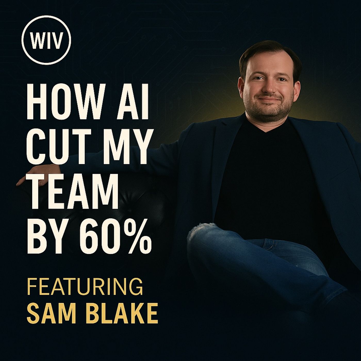 How AI Cut My Team by 60% and Boosted Productivity | Sam Blake
