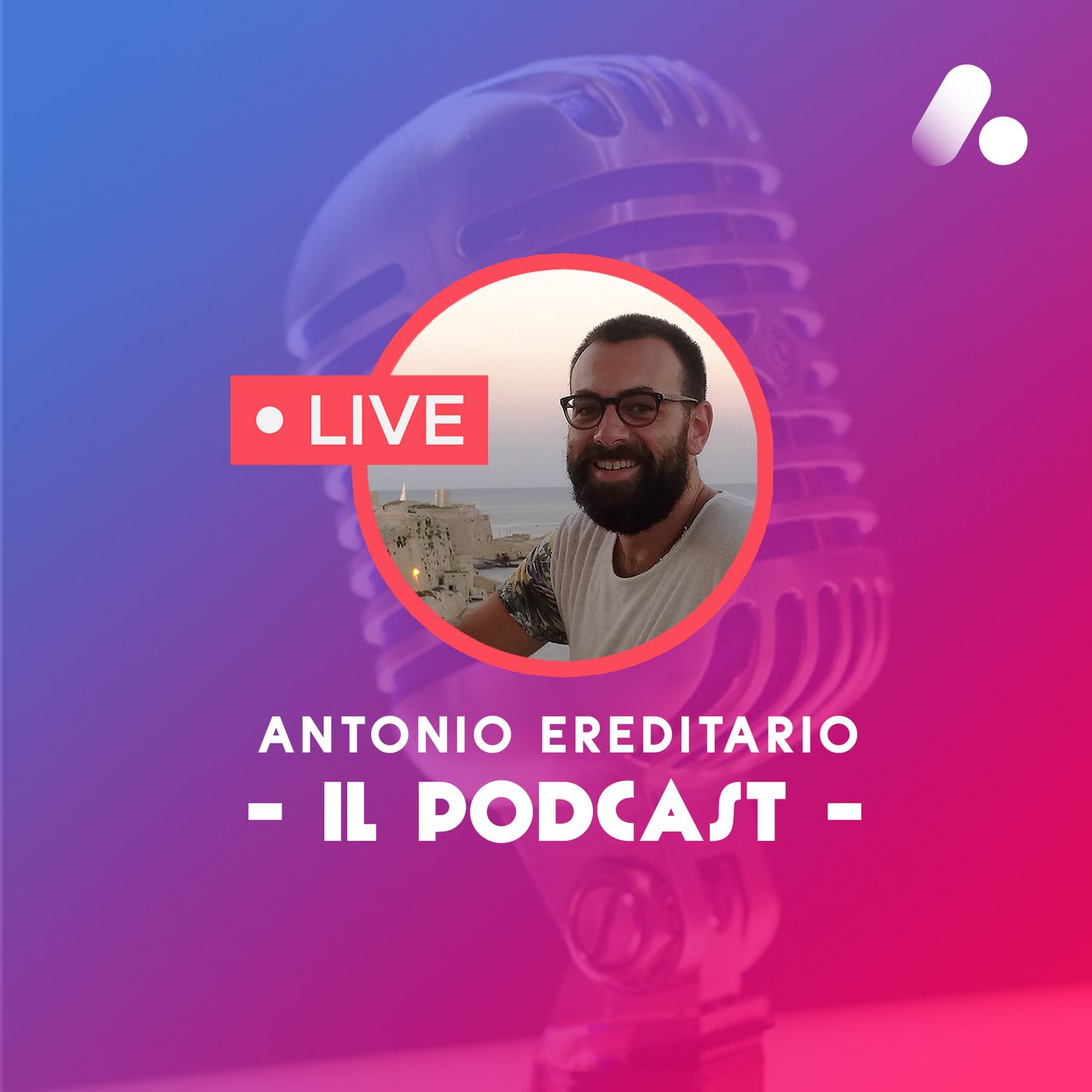 Antonio Ereditario | Il Podcast