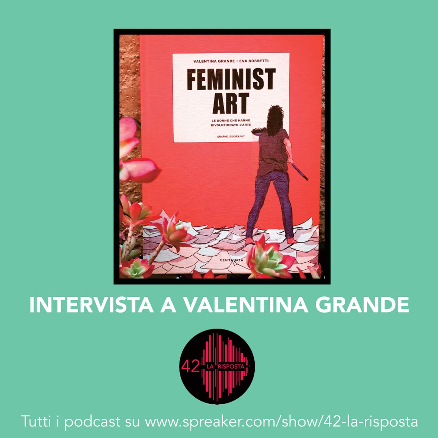 Stagione 8_Ep. 14: Feminist art: intervista a Valentina Grande episode artwork