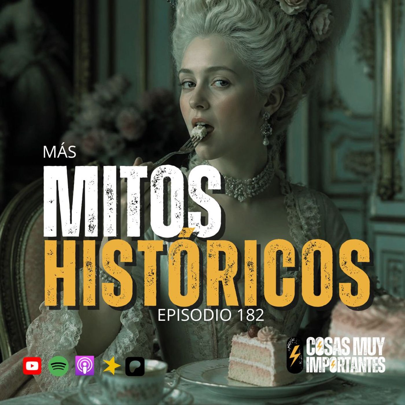 E182 • Más Mitos Históricos • Cosas Muy Importantes