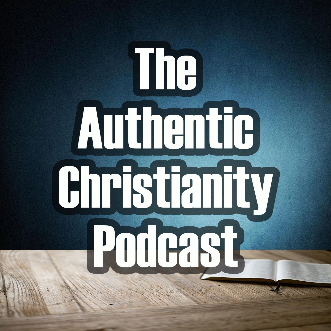 The Authentic Christianity Podcast
