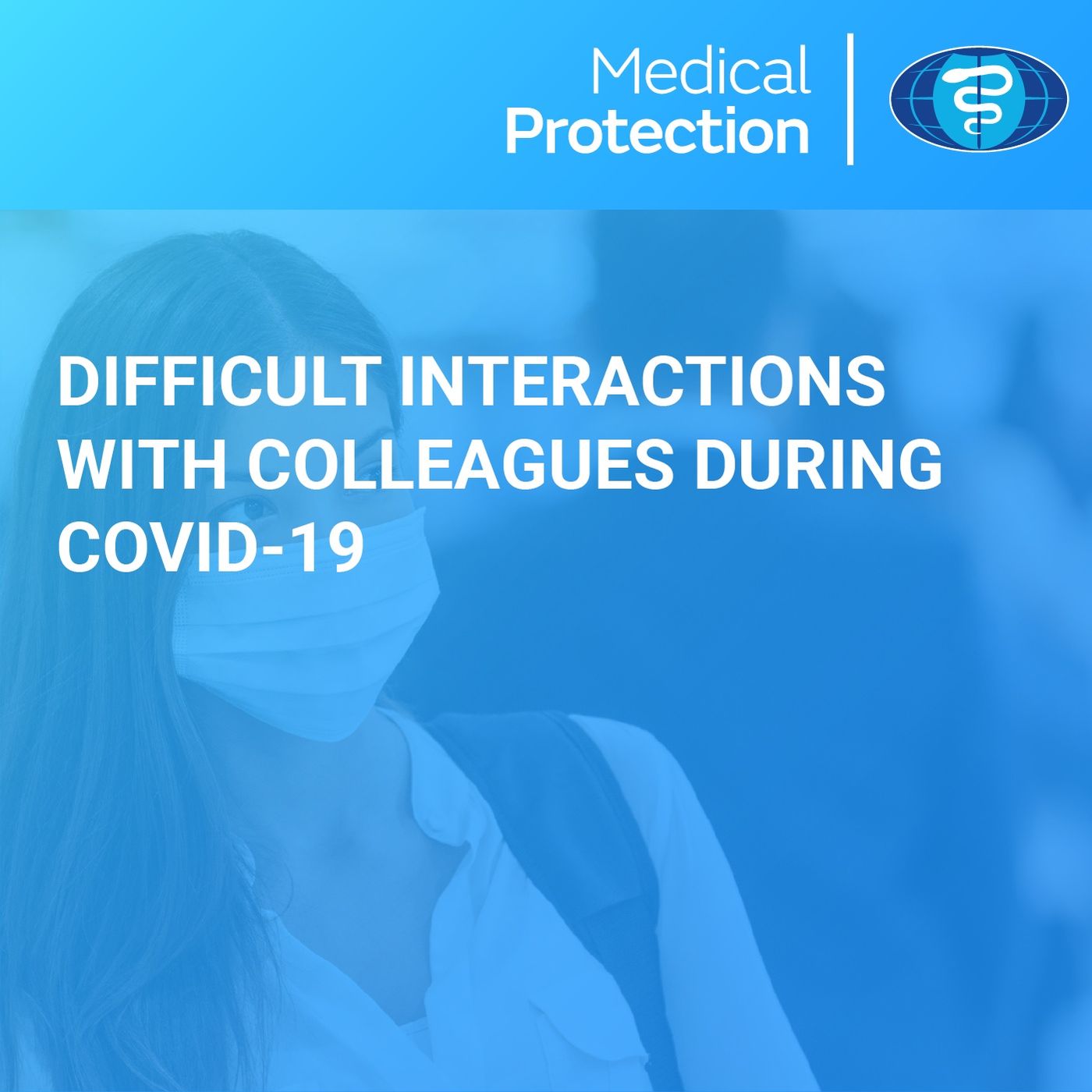 Difficult Interactions with Colleagues during COVID-19