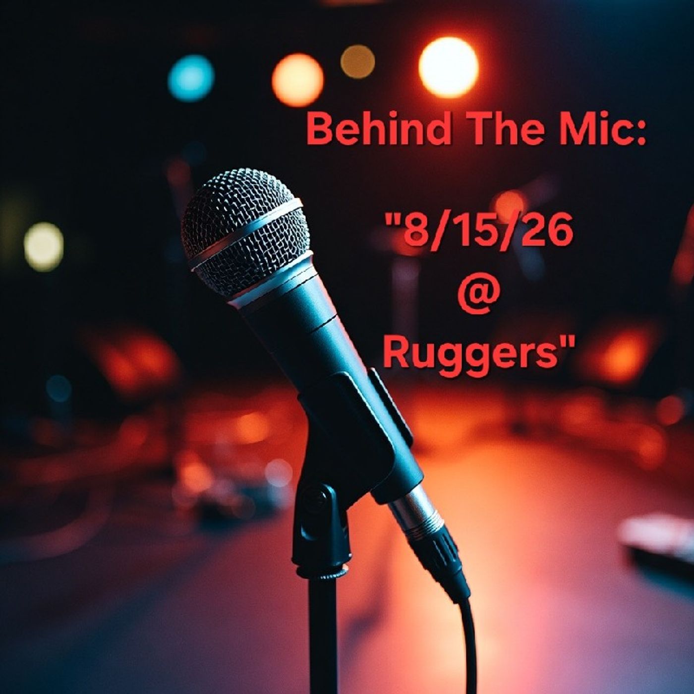Behind The Mic: "8/15/26 @ Ruggers" episode artwork