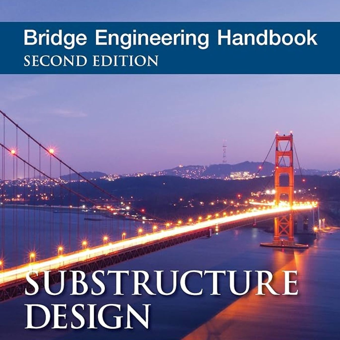 Bridge Engineering Handbook: Substructure Design Bridge Engineering Handbook: Substructure Design