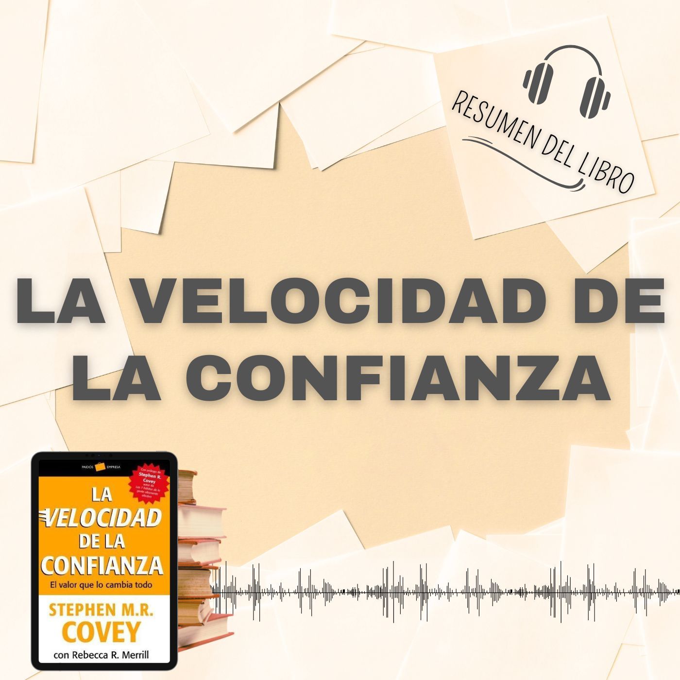 LA VELOCIDAD DE LA CONFIANZA 📗 Resumen del Libro - Ideas Clave de  STEPHEN M. R. COVEY (Baja tu PDF📥)