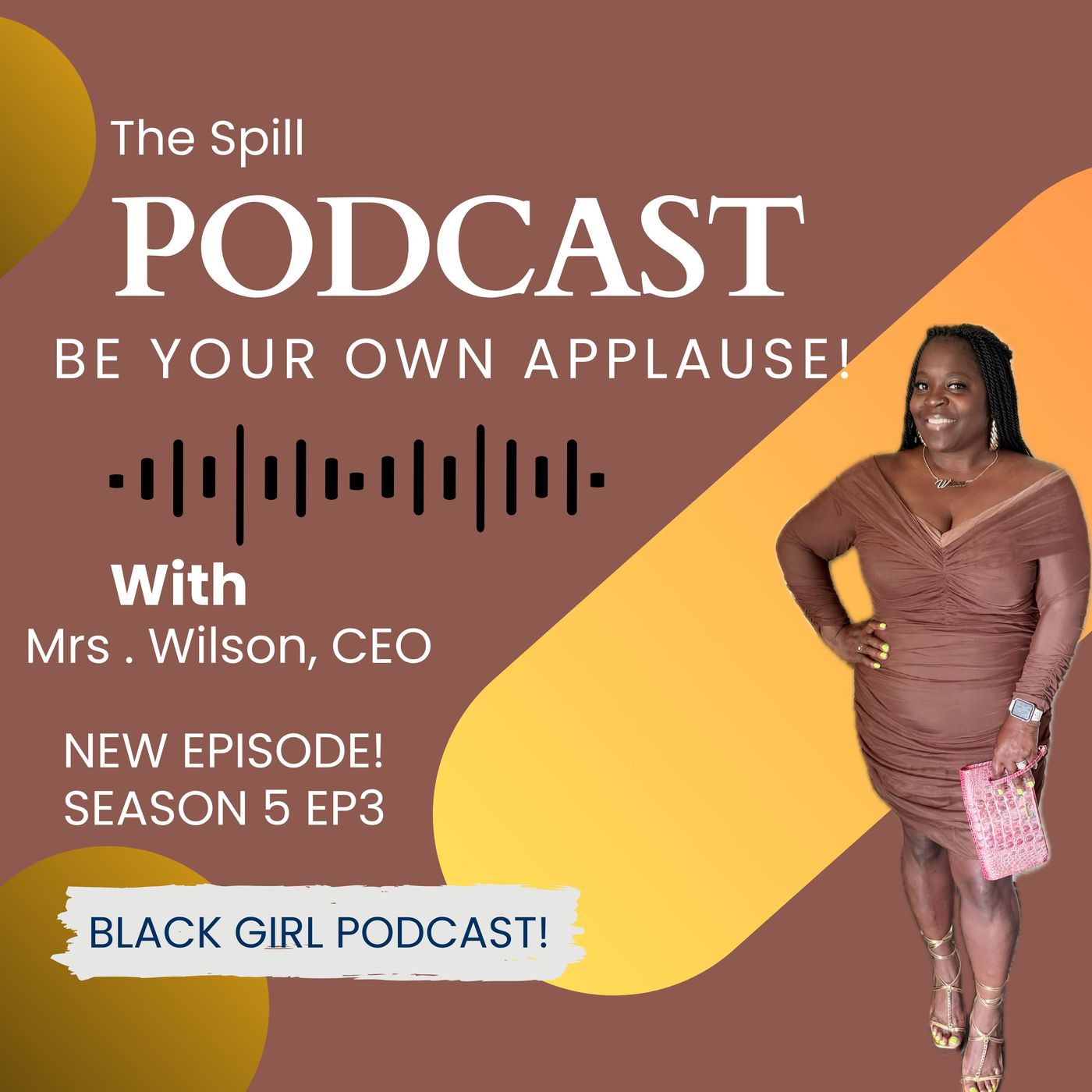 SEASON 5 EPISODE 3- BE YOUR OWN APPLAUSE!