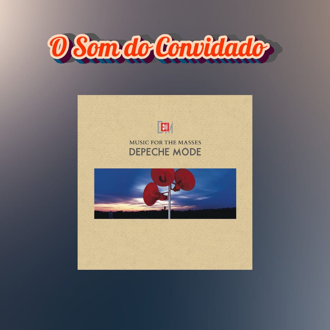 Episódio 271 - O Som do Convidado: Music For The Masses, Depeche Mode episode artwork