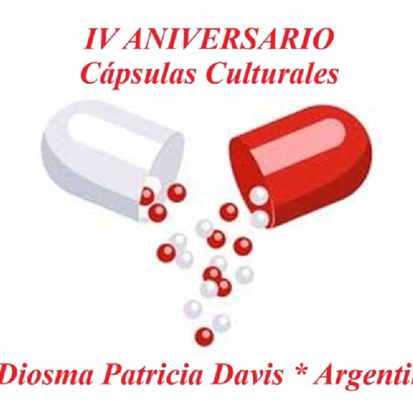 IV Aniversario ^ Cápsulas Culturales con Diosma Patricia Davis * Argentina... episode artwork