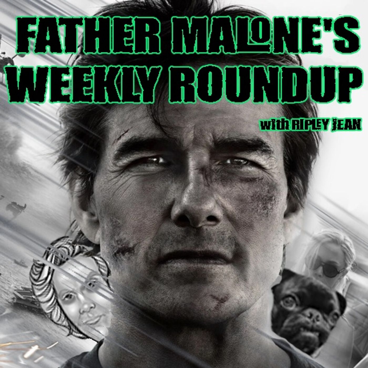 Father Malone's Weekly Roundup - Mission Impossible: The Final Reckoning (2025)