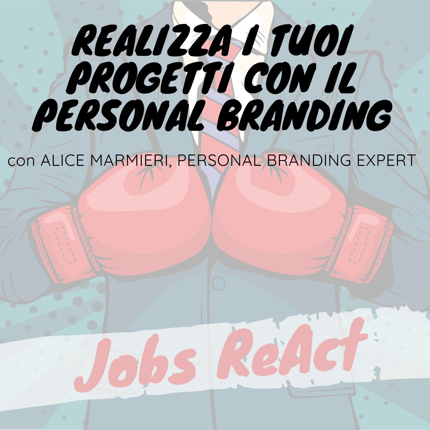 JR 13 | Realizza i tuoi progetti con il Personal Branding - con Alice Marmieri