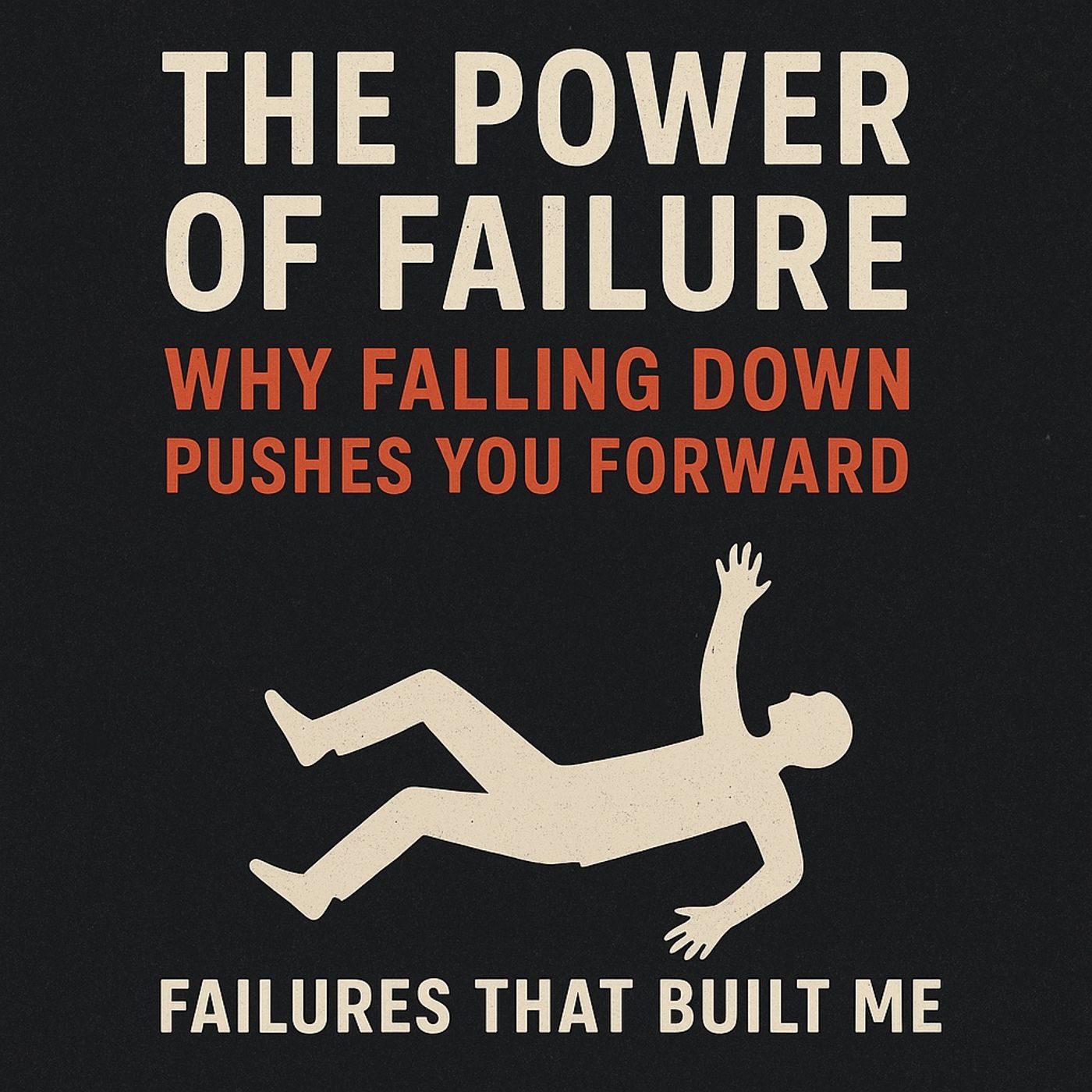 The Power of Failure: Why Falling Down P