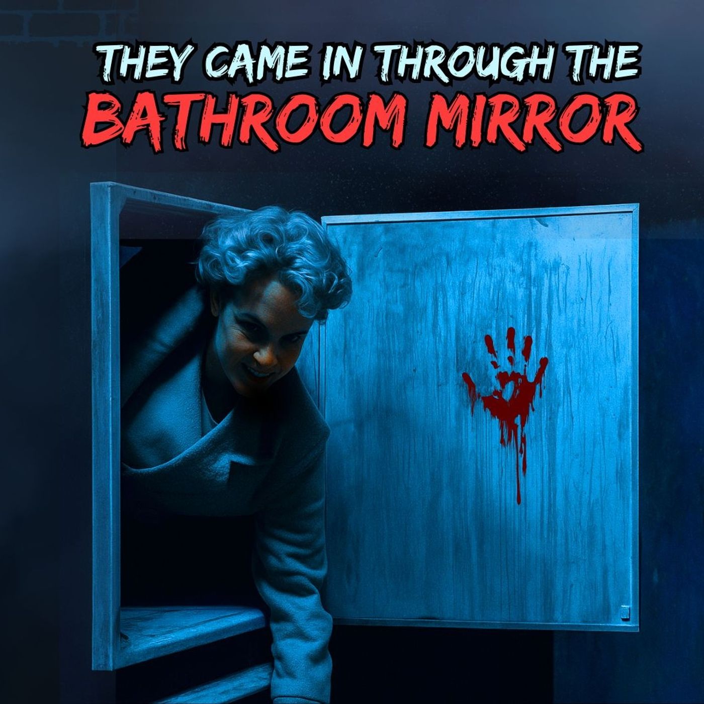 They Came in Through the Bathroom Mirror They Came in Through the Bathroom Mirror