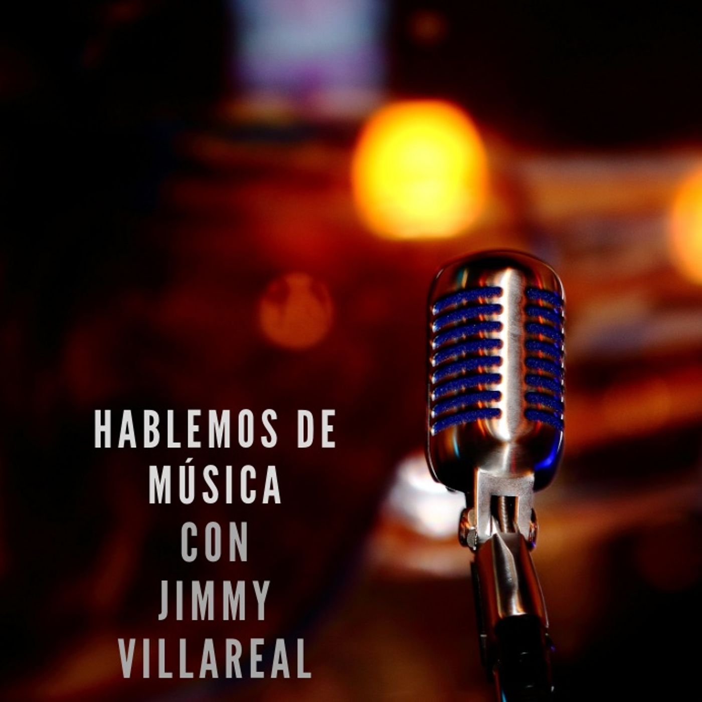 HABLEMOS DE MÚSICA CON JIMMY VILLAREAL