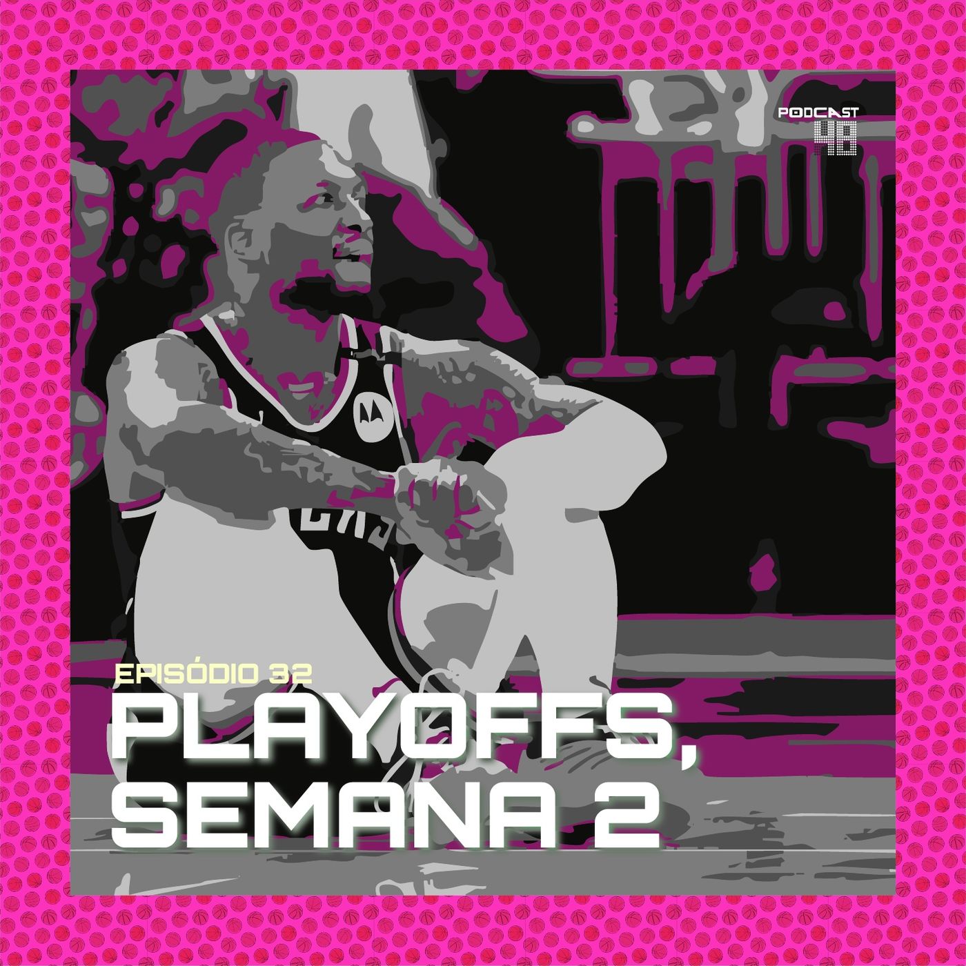 Episódio 32: Playoffs, semana 2 episode artwork
