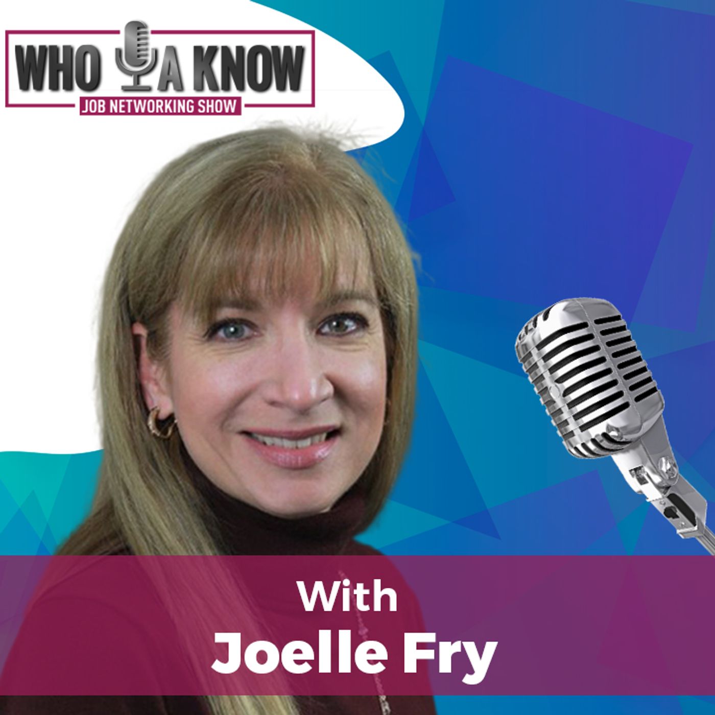 It’s All About Who You Know w/ Joelle Fry
