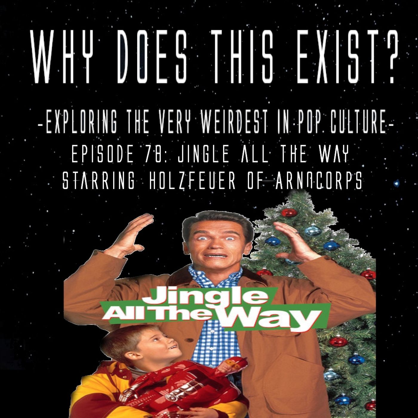 Episode 78: Jingle All the Way Starring Holzfeuer of ArnoCorps episode artwork