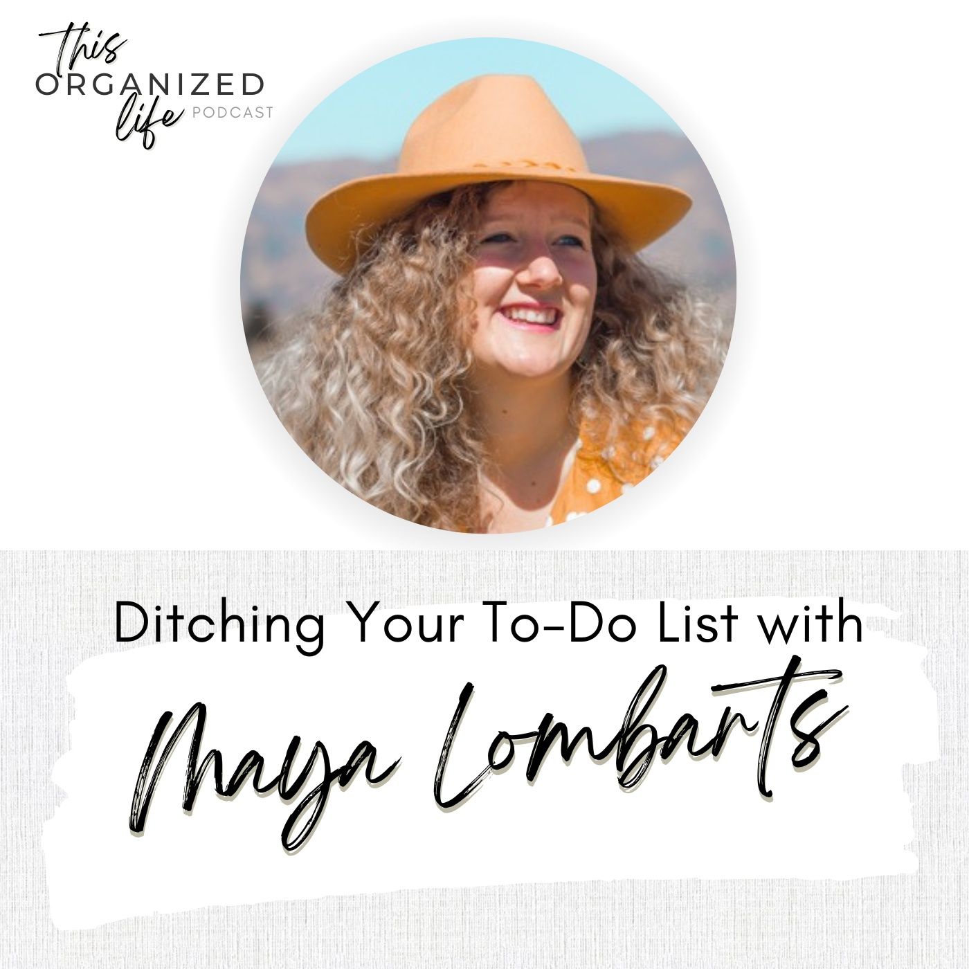 Ditch Your To-Do List with Maya Lombarts | Ep 344